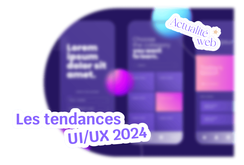 Les tendances pour les agences web en UI/UX 2024